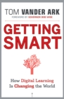 Getting Smart : How Digital Learning is Changing the World - eBook