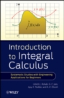 Introduction to Integral Calculus : Systematic Studies with Engineering Applications for Beginners - Book