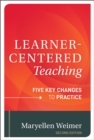 Learner-Centered Teaching : Five Key Changes to Practice - Book
