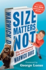 Size Matters Not : The Extraordinary Life and Career of Warwick Davis - eBook