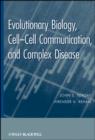 Evolutionary Biology : Cell-Cell Communication, and Complex Disease - eBook