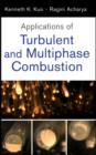 Applications of Turbulent and Multiphase Combustion - eBook