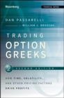 Trading Options Greeks : How Time, Volatility, and Other Pricing Factors Drive Profits - Book