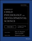 Handbook of Child Psychology and Developmental Science, Ecological Settings and Processes - Book