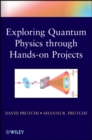 Exploring Quantum Physics through Hands-on Projects - Book
