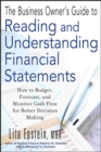 The Business Owner's Guide to Reading and Understanding Financial Statements : How to Budget, Forecast, and Monitor Cash Flow for Better Decision Making - Book