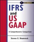 IFRS and US GAAP, with Website : A Comprehensive Comparison - Book