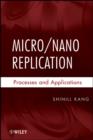Micro / Nano Replication : Processes and Applications - eBook