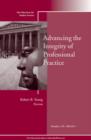 Advancing the Integrity of Professional Practice : New Directions for Student Services, Number 135 - Book