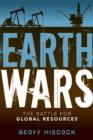 Earth Wars : The Battle for Global Resources - Book