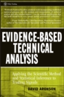 Evidence-Based Technical Analysis : Applying the Scientific Method and Statistical Inference to Trading Signals - eBook