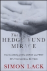 The Hedge Fund Mirage : The Illusion of Big Money and Why It's Too Good to Be True - Book