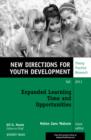 Expanded Learning Time and Opportunities : New Directions for Youth Development, Number 131 - Book