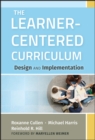 The Learner-Centered Curriculum : Design and Implementation - eBook