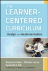 The Learner-Centered Curriculum : Design and Implementation - eBook