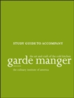 Garde Manger - The Art and Craft of the Cold Kitchen, Study Guide 4e - Book