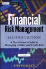 Financial Risk Management : A Practitioner's Guide to Managing Market and Credit Risk - Book