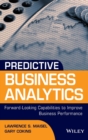 Predictive Business Analytics : Forward Looking Capabilities to Improve Business Performance - Book