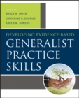 Developing Evidence-Based Generalist Practice Skills - Book