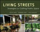 Living Streets : Strategies for Crafting Public Space - eBook