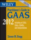 Wiley Practitioner's Guide to GAAS 2012 : Covering all SASs, SSAEs, SSARSs, and Interpretations - eBook
