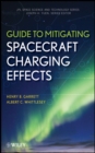 Guide to Mitigating Spacecraft Charging Effects - Book
