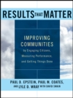 Results that Matter : Improving Communities by Engaging Citizens, Measuring Performance, and Getting Things Done - Book