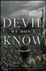 The Devil We Don't Know : The Dark Side of Revolutions in the Middle East - eBook