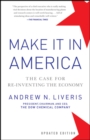 Make It In America, Updated Edition : The Case for Re-Inventing the Economy - Book