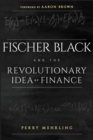 Fischer Black and the Revolutionary Idea of Finance - Book