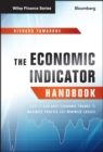 The Economic Indicator Handbook : How to Evaluate Economic Trends to Maximize Profits and Minimize Losses - Book