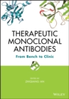 Therapeutic Monoclonal Antibodies : From Bench to Clinic - eBook