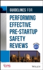 Guidelines for Performing Effective Pre-Startup Safety Reviews - eBook