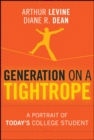Generation on a Tightrope : A Portrait of Today's College Student - eBook