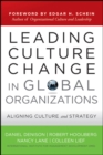Leading Culture Change in Global Organizations : Aligning Culture and Strategy - eBook
