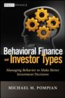 Behavioral Finance and Investor Types : Managing Behavior to Make Better Investment Decisions - eBook