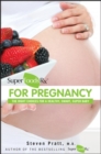 SuperFoodsRx for Pregnancy : The Right Choices for a Healthy, Smart, Super Baby - eBook