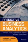 Predictive Business Analytics : Forward Looking Capabilities to Improve Business Performance - eBook