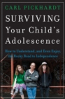 Surviving Your Child's Adolescence : How to Understand, and Even Enjoy, the Rocky Road to Independence - Book