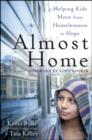 Almost Home : Helping Kids Move from Homelessness to Hope - Book