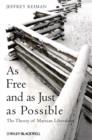 As Free and as Just as Possible : The Theory of Marxian Liberalism - eBook