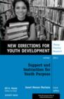 Support and Instruction for Youth Purpose : New Directions for Youth Development, Number 132 - Book
