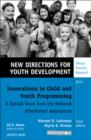 Innovations in Child and Youth Programming: A Special Issue from the National AfterSchool Association : New Directions for Youth Development, Supplement 2011 - Book