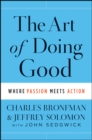 The Art of Doing Good : Where Passion Meets Action - Book