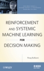 Reinforcement and Systemic Machine Learning for Decision Making - eBook