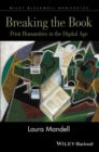 Breaking the Book : Print Humanities in the Digital Age - eBook