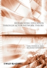 Researching Education Through Actor-Network Theory - Book