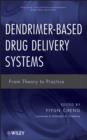 Dendrimer-Based Drug Delivery Systems : From Theory to Practice - eBook
