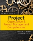 The Wiley Guide to Project Organization and Project Management Competencies - eBook