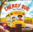 The Energy Bus for Kids : A Story about Staying Positive and Overcoming Challenges - Book